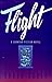 Flight: A Quantum Fiction N...