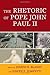 The Rhetoric of Pope John P...