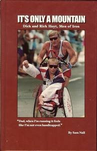 It's Only a Mountain: Dick and Rick Hoyt, Men of Iron (Hardcover)
