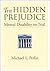 The Hidden Prejudice by Michael L. Perlin The Hidden Prejudice by Michael L. Perlin