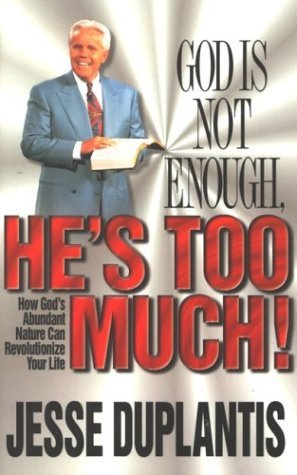 God Is Not Enough, He's Too Much! (Hardcover)