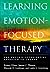 Learning Emotion-Focused Therapy: The Process-Experiential Approach to Change