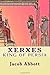 XERXES King of Persia: Greek-Persian Wars (Medium Print) (Volume 1)