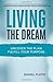 Living the Dream: Uncover t...