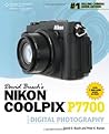 David Busch's Nikon P7700 Guide to Digital Photography (David Busch's Digital Photography Guides)