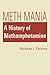 Meth Mania: A History of Me...
