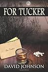 For Tucker by David  Johnson