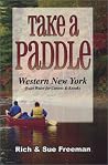 Take a Paddle: Western New York Quiet Water for Canoes & Kayaks Take a Paddle: Western New York Quiet Water for Canoes & Kayaks