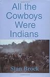 All the Cowboys Were Indians All the Cowboys Were Indians