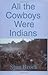 All the Cowboys Were Indians
