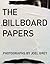 The Billboard Papers: Photographs by Joel Grey