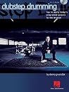 Dubstep Drumming: How to Apply Today's Programmed Grooves to the Drumset