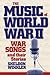 The Music of World War II by Sheldon Winkler