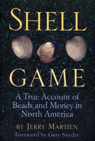 Shell Game: A True Account of Beads and Money in North America (Paperback)