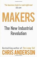 Makers: The New Industrial Revolution