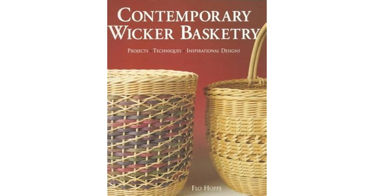 Contemporary Wicker Basketry Projects, Techniques, Inspirational