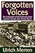 Forgotten Voices: The Expulsion of the German from Eastern Europe After World War II