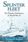 Splinter Fleet: The Wooden Subchasers of World War II