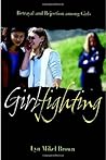 Girlfighting: Betrayal and Rejection among Girls