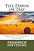 The Dawn of Day by Friedrich Nietzsche The Dawn of Day by Friedrich Nietzsche