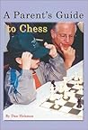 A Parent's Guide to Chess A Parent's Guide to Chess