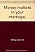 Money matters in your marriage,