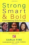 Strong, Smart, and Bold: Empowering Girls for Life Strong, Smart, and Bold: Empowering Girls for Life