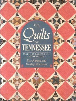 The Quilts of Tennessee: Images of Domestic Life Prior to 1930 (Hardcover)