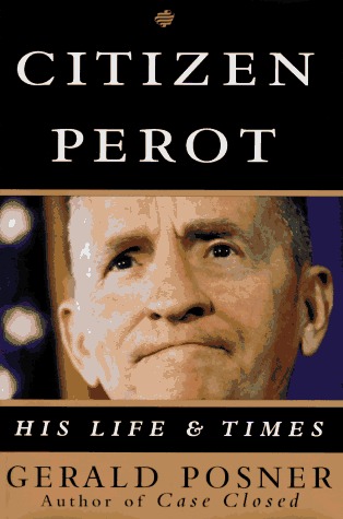 Citizen Perot: His Life and Times