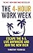 The 4-hour Workweek: Escape the 9-5, Live Anywhere and Join the New Rich