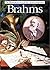 Brahms (The Illustrated Liv...