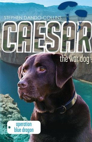 Operation Blue Dragon (Caesar the War Dog #2)
