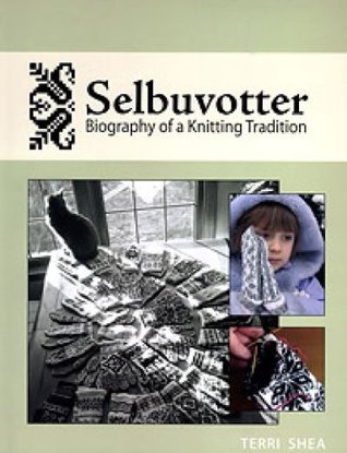 Selbuvotter: Biography of a Knitting Tradition