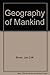 Geography of Mankind by Jan O.M. Broek