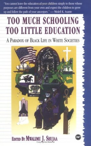 Too Much Schooling, Too Little Education: A Paradox of Black Life in White Societies (Paperback)