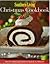 Southern Living Christmas Cookbook - Special Edition presented exclusively by Dillard's (Cookbooks)