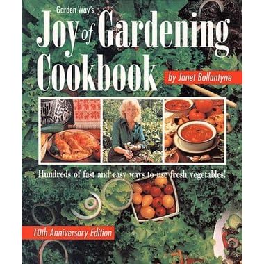 Garden Way's Joy of Gardening Cookbook by Janet Ballantyne — Reviews