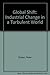 Global Shift: Industrial Change in a Turbulent World