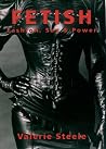 Fetish: Fashion, ...