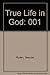 True Life in God
