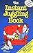 The Instant Juggling Book: With New and Improved Juggling Cubes