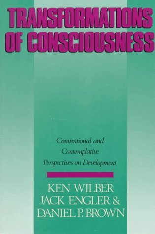 Transformations of Consciousness: Conventional and Contemplative Perspectives On Development (New Science Library)
