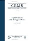 Tight Closure and Its Applications (Cbms Regional Conference Series in Mathematics) Tight Closure and Its Applications (Cbms Regional Conference Series in Mathematics)
