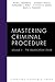Mastering Criminal Procedur...