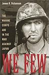 We Few: The Marine Corps 400 in the War against Japan