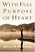 With Full Purpose of Heart:...