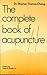 The Complete Book of Acupuncture by Stephen Thomas Chang