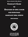 Clinician's Guide: Diagnosis Oral Cancer & Potentially Malignant Oral Lesions