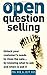 OPEN-Question Selling: Unlo...
