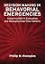 Decision Making in Behavioral Emergencies: Acquiring Skill in Evaluating and Managing High-Risk Patients